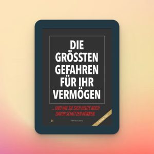 Gefahren für Ihr Vermögen