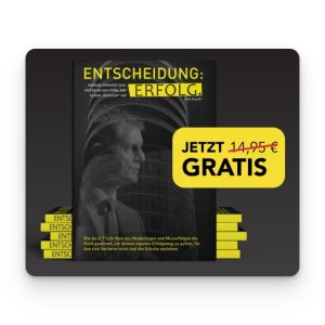 Erfolg ist Deine Entscheidung